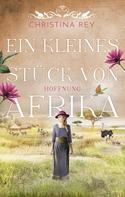 Christina Rey: Ein kleines Stück von Afrika - Hoffnung ★★★★★