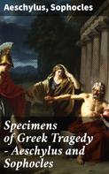 Sophocles: Specimens of Greek Tragedy — Aeschylus and Sophocles 