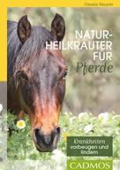 Claudia Naujoks: Naturheilkräuter für Pferde ★★★★