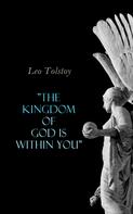 Leo Tolstoi: "The Kingdom of God Is Within You" 