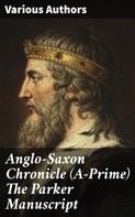Various Authors: Anglo-Saxon Chronicle (A-Prime) The Parker Manuscript 