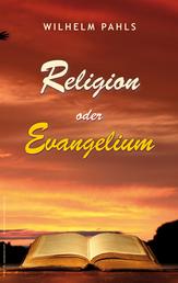 Religion oder Evangelium