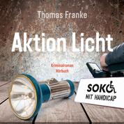 Soko mit Handicap: Aktion Licht - Kriminalroman
