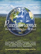 Wolfgang Bossinger: Pachamama - Über die Liebe zwischen Natur und Mensch 