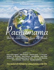 Pachamama - Über die Liebe zwischen Natur und Mensch - Eine musikalisch-ökologische Liebeserklärung an die Erde