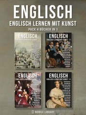 Pack 4 Bücher in 1 - Englisch - Englisch Lernen Mit Kunst - Erfahren Sie, wie Sie beschreiben, was Sie sehen, mit zweisprachigem Text in Englisch und Deutsch, während Sie wunderschöne Kunstwerke erkunden
