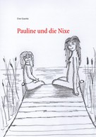 Uwe Goeritz: Pauline und die Nixe 
