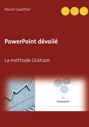 PowerPoint dévoilé - La méthode Ockham