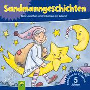 Sandmanngeschichten - Zum Lauschen und Träumen am Abend
