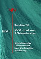 Klaus-Dieter Thill: SWOT-, Break-Even- & Nutzwert-Analyse 