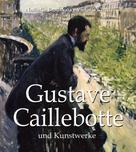 Victoria Charles: Gustave Caillebotte und Kunstwerke 