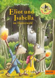 Eliot und Isabella im Finsterwald - Roman. Mit farbigen Bildern von Ingo Siegner