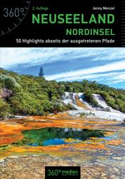 Neuseeland Nordinsel 2. Auflage - 50 Highlights abseits der ausgetretenen Pfade