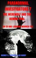 Rodney C. Cannon: Paranormal Investigators 7 The Werewolf and the Demon Trial 
