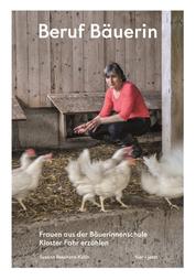Beruf Bäuerin - Frauen aus der Bäuerinnenschule Kloster Fahr erzählen