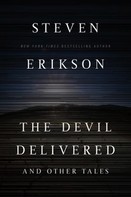 Steven Erikson: The Devil Delivered and Other Tales 