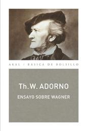 Ensayo sobre Wagner (Monografías musicales) - Obra completa 13/1