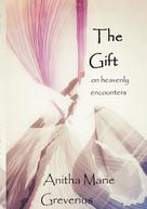 Anitha Marie Greverius: The gift 