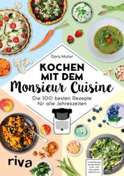 Kochen mit dem Monsieur Cuisine - Die 100 besten Rezepte für alle Jahreszeiten
