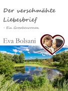 Eva Bolsani: Der verschmähte Liebesbrief – Ein Groschenroman ★★★★★