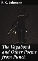 R. C. Lehmann: The Vagabond and Other Poems from Punch 