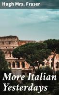 Mrs. Hugh Fraser: More Italian Yesterdays 