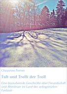 Chayenne Perner: Tuli und Trolli der Troll 