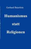 Gerhard Baierlein: Humanismus statt Religionen 