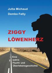 Ziggy Löwenherz - Eine wahre Flucht- und Überlebensgeschichte