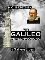 Die Galileo Verschwörung - Verschwörungsthriller. #GalileosErben (Teil 2)