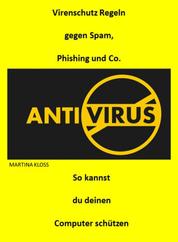 Virenschutz Regeln gegen Spam, Phising und Co. - so kannst du deinen Computer schützen.