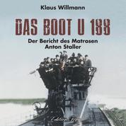 Das Boot U 188 - Der Bericht des Matrosen Anton Staller