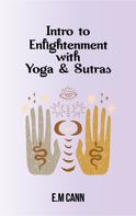 E.M Cann: Intro to Enlightenment with Yoga & Sutras 
