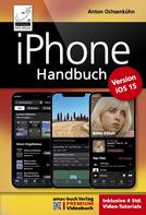 Anton Ochsenkühn: iPhone Handbuch für die Version iOS 15 ★★★★