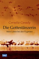 Cornelia Canady: Die Gottestänzerin ★★★★