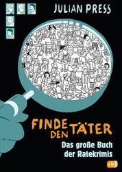 Finde den Täter Sammelband - Jubliläumsausgabe, 3in1-Bundle, Tatort Krähenstein / Das Geheimnis der schwarzen Dschunke / Jagd nach Dr. Struppek