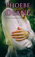 Grace Livingston Hill: Phoebe Deane 