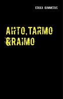 Erkka Gummerus: Ahto, Tarmo & Raimo 
