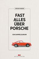 Jürgen Pander: Fast alles über Porsche 