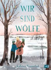 Wir sind Wölfe - Ein berührender Roman über eine Flucht im Zweiten Weltkrieg