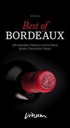 Best of Bordeaux - 200 legendäre Châteaux und ihre Weine