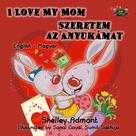 Shelley Admont: I Love My Mom Szeretem az Anyukámat 