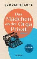 Rudolf Braune: Das Mädchen an der Orga Privat ★★★★★
