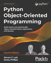 Python Object-Oriented Programming - Build robust and maintainable object-oriented Python applications and libraries