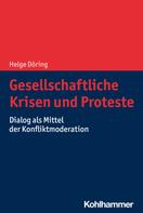 Helge Döring: Gesellschaftliche Krisen und Proteste 