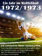 Werner Balhauff: Ein Jahr im Weltfußball 1972 / 1973 