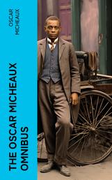 The Oscar Micheaux Omnibus - The Conquest, The Homesteader & The Forged Note