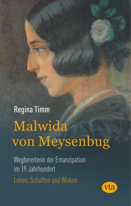 Malwida von Meysenbug - Wegbereiterin der Emanzipation im 19. Jahrhundert