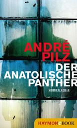 Der anatolische Panther - Kriminalroman