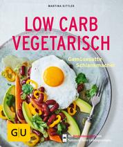 Low Carb vegetarisch - Gemüsesatte Schlankmacher